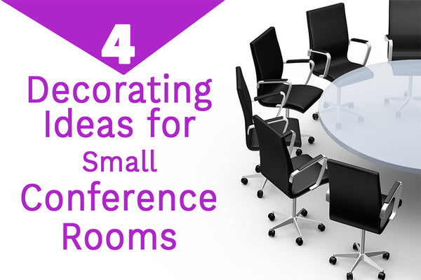 4 Decorating Ideas for Small Conference Rooms